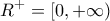 \displaystyle{R^+=[0,+\infty )}