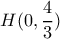 \displaystyle H(0,\frac{4}{3})