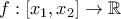 f:[x_1, x_2] \rightarrow \mathbb{R}