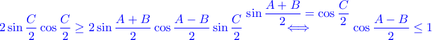 \color{blue}\displaystyle{2\sin \frac{C}{2}\cos \frac{C}{2}\geq 2\sin \frac{A+B}{2}\cos \frac{A-B}{2}\sin \frac{C}{2}\stackrel{\displaystyle \sin \frac{A+B}{2}=\cos \frac{C}{2}}\Longleftrightarrow \cos \frac{A-B}{2}\leq 1}