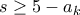 s\geq 5-a_{k}