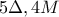 5 \Delta, 4 M