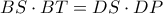 BS\cdot BT=DS\cdot DP BS\cdot BT=DS\cdot DP