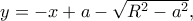 y=-x+a-\sqrt{R^2-a^2},