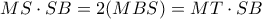 MS\cdot SB=2(MBS)=MT\cdot SB