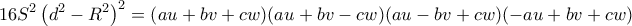 \displaystyle{16S^2 \left ( d^2-R^2\right)^2 = \left ( au+bv+cw)(au+bv-cw)(au-bv+cw)(-au+bv+cw) }
