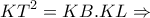 \displaystyle{KT^2 =KB.KL\Rightarrow }