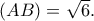 (AB)=\sqrt{6}.