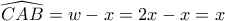 \displaystyle{\widehat{CAB}=w-x=2x-x=x}
