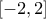 \displaystyle [-2,2]