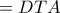 =DTA