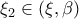 \displaystyle{{\xi _2} \in (\xi ,\beta )} \displaystyle{{\xi _2} \in (\xi ,\beta )}