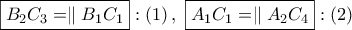 \boxed{{B_2}{C_3} = \parallel {B_1}{C_1}}:\left( 1 \right),\,\,\boxed{{A_1}{C_1} = \parallel {A_2}{C_4}}:\left( 2 \right)