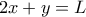 2x+y=L