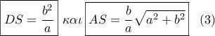\boxed{DS = \frac{{{b^2}}}{a}}\,\,\kappa \alpha \iota \,\boxed{AS = \frac{b}{a}\sqrt {{a^2} + {b^2}} }\,\,\,\,\,(3)