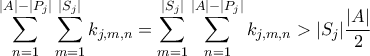 \displaystyle{\sum_{n=1}^{|A|-|P_j|}\sum_{m=1}^{|S_j|}k_{j,m,n} = \sum_{m=1}^{|S_j|}\sum_{n=1}^{|A|-|P_j|}k_{j,m,n}} > |S_j|\frac{|A|}{2}