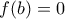 f(b) = 0