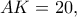 AK=20,