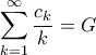 \displaystyle \sum_{k=1}^{\infty}{\frac{c_{k}}{k}}=G