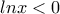 lnx < 0