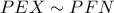 PEX \sim PFN PEX \sim PFN