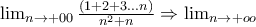\lim_{n\rightarrow+00 }\frac{(1+2+3...n)}{n^2+n}\Rightarrow \lim_{n\rightarrow +oo}