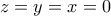 z=y=x=0