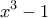 \displaystyle{x^3-1}