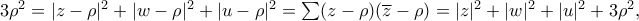 3\rho^2=|z-\rho|^2+|w-\rho|^2+|u-\rho|^2=\sum(z-\rho)(\overline{z}-\rho)=|z|^2+|w|^2+|u|^2+3\rho^2,