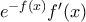 e^{-f(x)}f'(x)