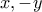 \displaystyle{x,-y}