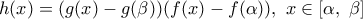 h(x)=(g(x)-g(\beta ))(f(x)-f(\alpha )),\,\,x\in [\alpha ,\,\,\beta ]