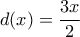 d(x)=\dfrac{3x}{2}