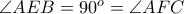 \angle AEB = 90^{o} = \angle AFC