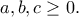 \displaystyle{a,b,c\geq 0.}
