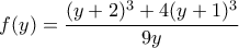f(y)=\dfrac{(y+2)^3+4(y+1)^3}{9y}