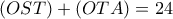 (OST)+(OTA)=24