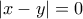 |x-y|=0