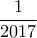 \dfrac {1}{2017} \dfrac {1}{2017}