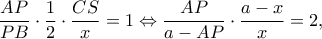 \displaystyle \frac{{AP}}{{PB}} \cdot \frac{1}{2} \cdot \frac{{CS}}{x} = 1 \Leftrightarrow \frac{{AP}}{{a - AP}} \cdot \frac{{a - x}}{x} = 2,