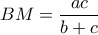 \displaystyle BM = \frac{ac}{b + c}