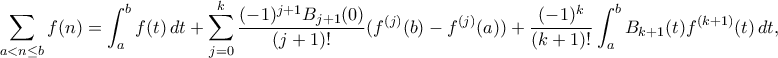 \displaystyle{\sum_{a<n\leq b}f(n)=\int_a^bf(t)\,dt+\sum_{j=0}^k\frac{(-1)^{j+1}B_{j+1}(0)}{(j+1)!}(f^{(j)}(b)-f^{(j)}(a))+\frac{(-1)^k}{(k+1)!}\int_a^bB_{k+1}(t)f^{(k+1)}(t)\,dt,}