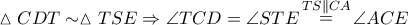 \vartriangle CDT \sim \vartriangle TSE \Rightarrow \angle TCD = \angle STE\mathop  = \limits^{TS\parallel CA} \angle ACE