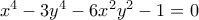 x^4-3y^4-6x^2y^2-1=0 x^4-3y^4-6x^2y^2-1=0