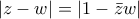 \left|z-w \right|=\left|1-\bar{z}w \right|