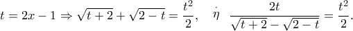 \displaystyle{t = 2x - 1 \Rightarrow \sqrt {t + 2}  + \sqrt {2 - t}  = \frac{{{t^2}}}{2},\quad \mathop \eta \limits^ \cdot  \;\;\frac{{2t}}{{\sqrt {t + 2}  - \sqrt {2 - t} }} = \frac{{{t^2}}}{2}.}