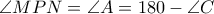 \angle MPN= \angle A= 180 -\angle C