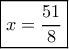 \boxed{x=\frac{51}{8}}