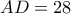 AD = 28 AD = 28