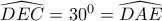 \widehat{DEC}=30^{0}=\widehat{DAE}